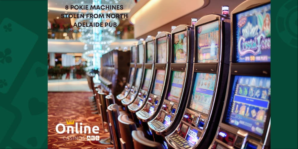 8 Pokie Machines Stolen